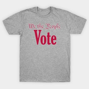 We the people vote T-Shirt